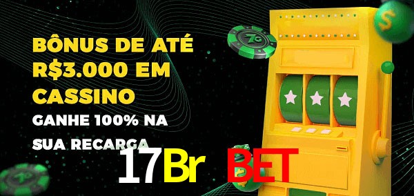 17Br Bet melhor bônus de depósito